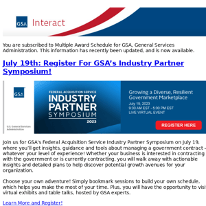 GSA Interact Update: Multiple Award Schedule - July 19th: Register For GSA’s Industry Partner Symposium!