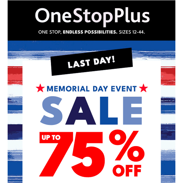 LAST CALL! Memorial Day savings on up to 75%