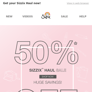 Shop up to 50%* off in the Sizzix Haul Sale...