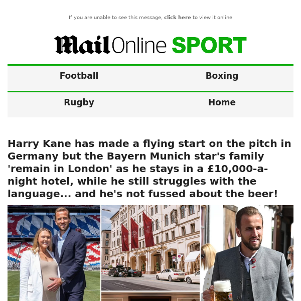 Harry Kane has made a flying start on the pitch in Germany but the Bayern Munich star's family 'remain in London' as he stays in a £10,000-a-night hotel, while he still struggles with the language... and he's not fussed about the beer!
