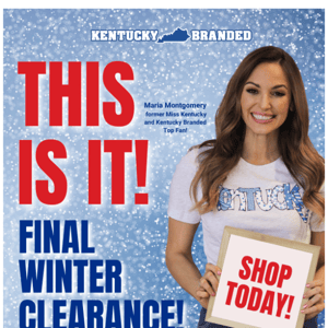 Final Day! It's a WINTER CLEARANCE Blowout!