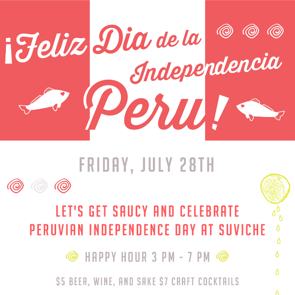 Celebrate Peruvian Independence Day at SuViche 🇵🇪