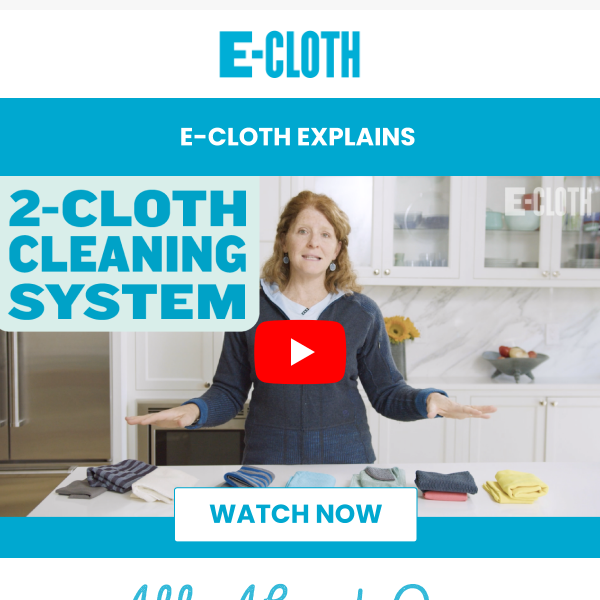 The Secret is in Our 2-Cloth Cleaning System