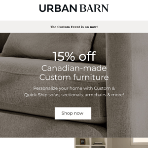 Urban Barn, save 15% on Canadian-made Custom furniture! 👋