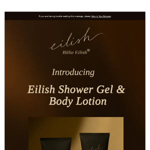 Introducing Eilish Shower Gel & Body Lotion!