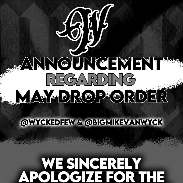 WYCKED ANNOUNCEMENT REGARDING MAY ORDER