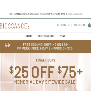 This is it! $25 off sitewide ends in 3, 2, 1...