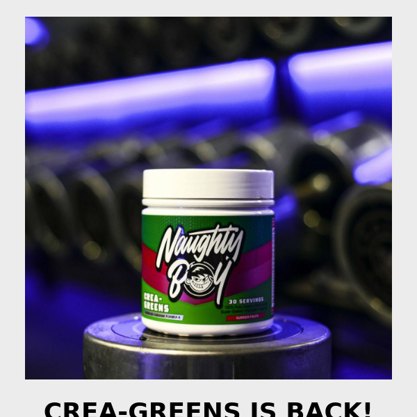 Naughty Boy Crea-Greens Back In Stock!