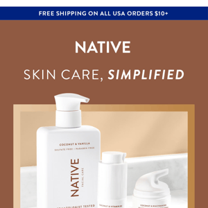 Uncomplicate Your Skin Care with Native