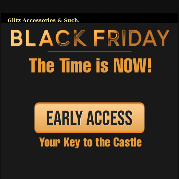 Black Friday Early Access is HERE!