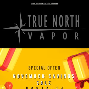 Fall Savings Sale | True North Vapor