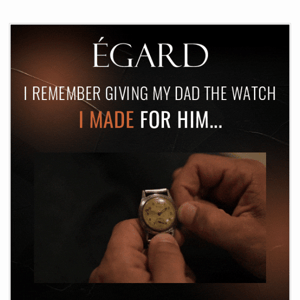🎥 I remember giving my dad the watch I made for him...