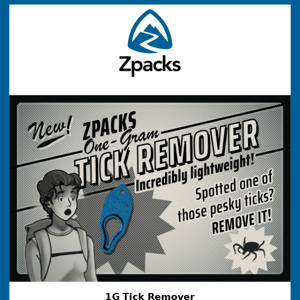 Introducing: Zpacks 1g Tick Remover