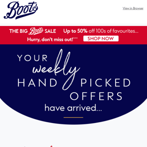 Boots.com, your weekly hand-picked offers have landed...