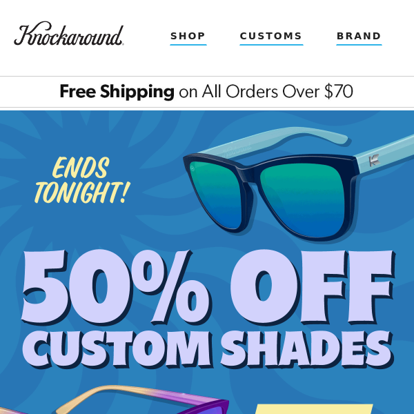 Design-your-own custom shades 50% OFF!