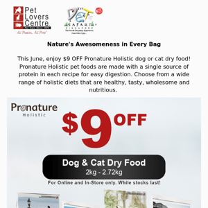 $9 OFF Pronature Holistic Pet Dry Food