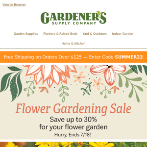 Save up to 30% on Flower Gardening