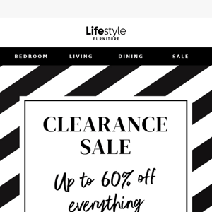 Up to 60% off everything in our Clearance Sale