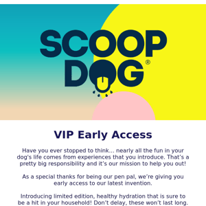 VIP EARLY ACCESS