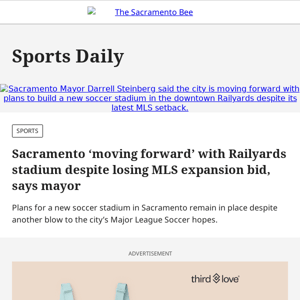 Sacramento ‘moving forward’ with Railyards stadium despite losing MLS expansion bid, says mayor
