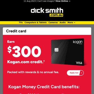 Dicksmith, Earn $300 Kogan.com Credit 💳 and no annual fee on the Kogan Money Credit card!