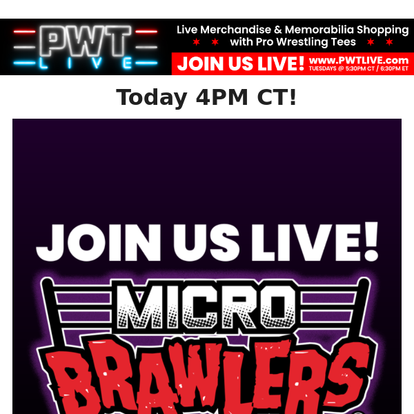 Today!!! Don't miss our biggest Micro Brawler show yet on PWTLive.com