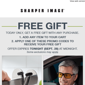 Today only: Free Gift with ANY purchase!