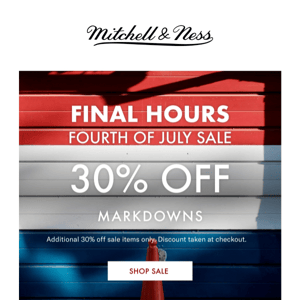 Final Hours | Fourth of July 30% off Sale Ends SOON!