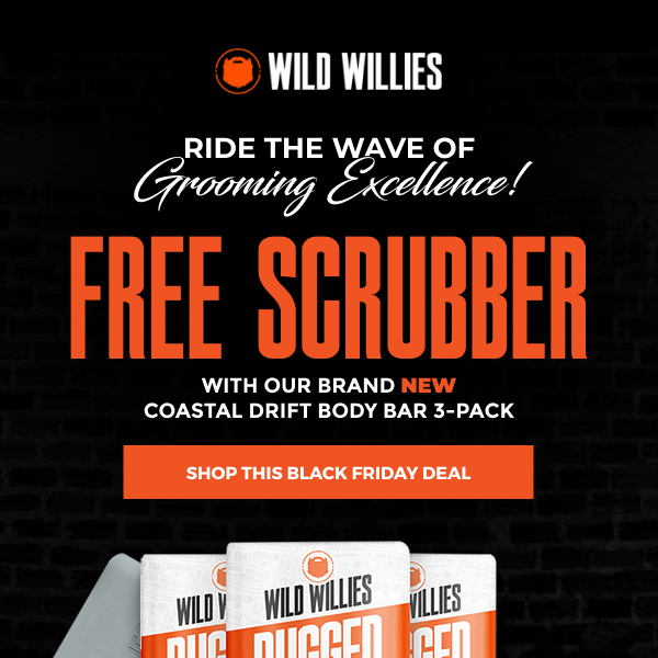 Black Friday starts now! Get your FREE scrubber!