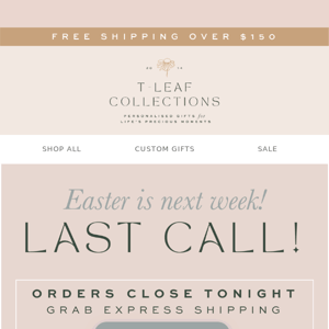 Easter is next week – orders close tonight! 🐣