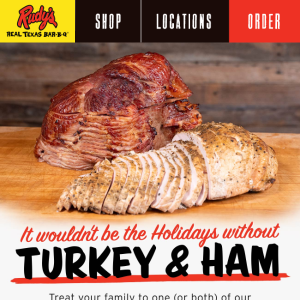 Load up the sleigh with Rudy's Holiday Hams and Turkeys!