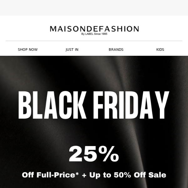 25% OFF BLACK FRIDAY IS LIVE!