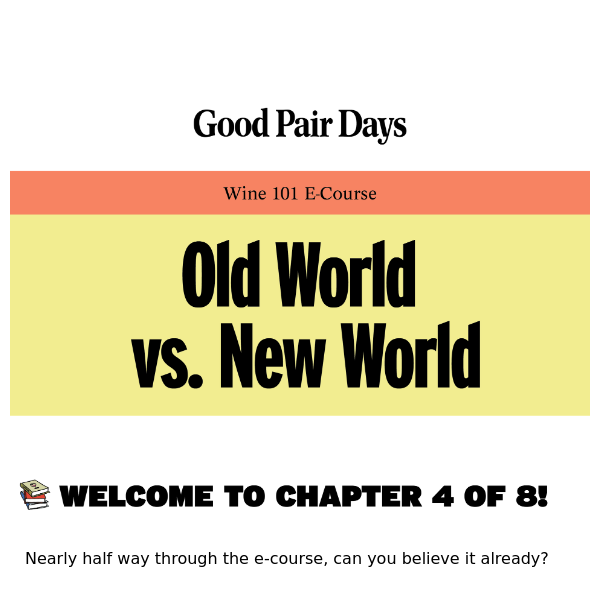 Chapter 4 - Old World vs New World 👴🏼🍷👶🏼