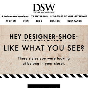 Designer Shoe Warehouse, We saw you looking!