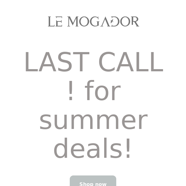 LAST CALL ! for summer deals!