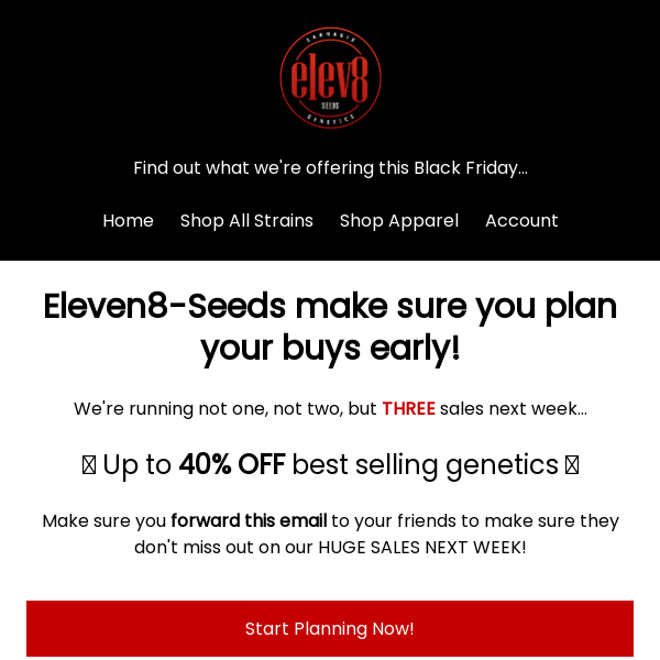 Psst... Eleven8-Seeds...We're letting you in on a big secret