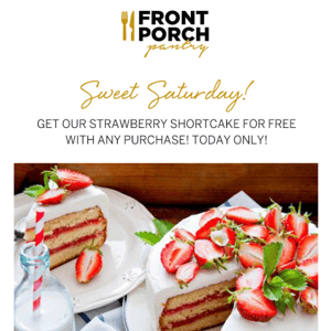 Free Strawberry Shortcake w/ Any Purchase! Ends Soon...