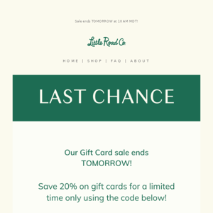 Last chance for 20% off Gift Cards! 😭