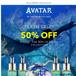 💫 Flash Sale: 50% Off! Avatar™ Way of Water Collection
