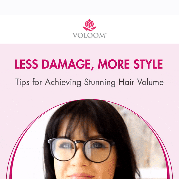 Gorgeous Volume with Minimal Damage