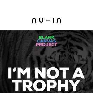 Blank Canvas - I’m not a trophy.