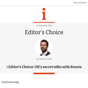 i Editor’s Choice: UK’s secret talks with Russia