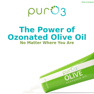 Ozonated Olive Oil, Everywhere You Go 👍