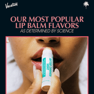 Our Most Popular Lip Balm Flavors Ranked 📈