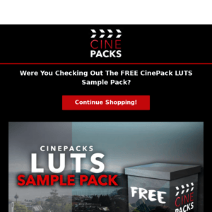 We Saw You Were Eyeing The FREE CinePack LUTS Sample Pack?