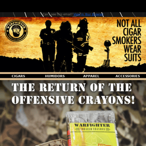 The return of the Warfighter Tobacco Offensive Crayons!