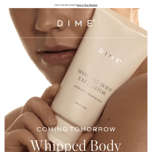 Whipped Body Exfoliator arrives tomorrow.