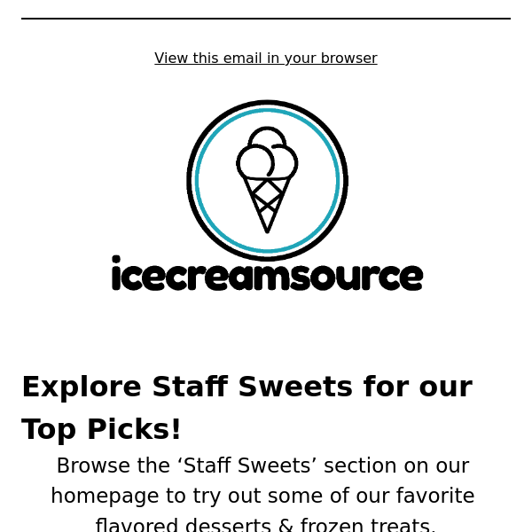 Explore Staff Sweets for our top picks! 🍦