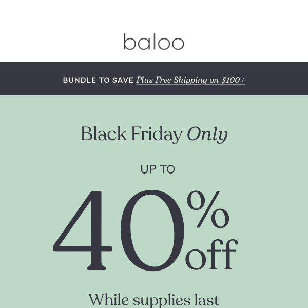 Up to 40% OFF Black Friday Only