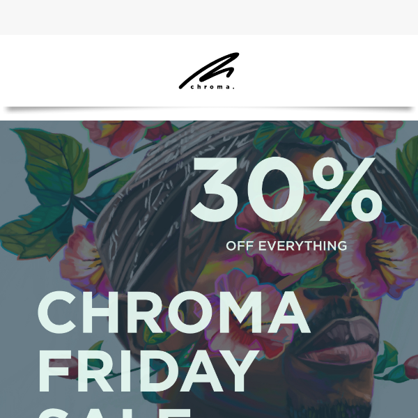 Chroma Friday is Here 🎨 🎉